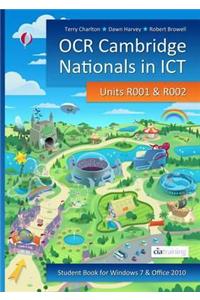 OCR Cambridge Nationals in ICT for Units R001 and R002 (Microsoft Windows 7 & Office 2010)
