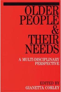 Older People and Their Needs - A Multi-Disciplinary Perspectives