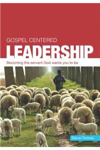 Gospel Centered Leadership