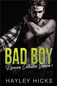 Bad Boy Romance Collection Volume 3