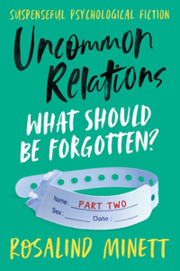 Uncommon Relations: What should be forgotten