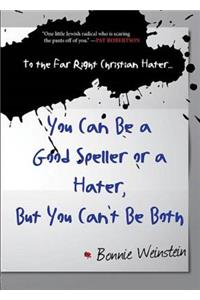 To the Far Right Christian Hater...You Can Be a Good Speller or a Hater, But You Can't Be Both
