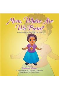 Mom, Where are we from?