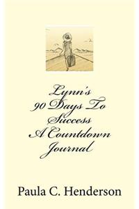 Lynn's 90 Days to Success a Countdown Journal.