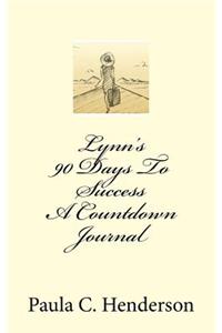 Lynn's 90 Days to Success a Countdown Journal.