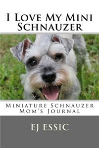 I Love My Mini Schnauzer