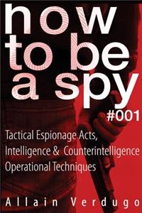 How To Be A Spy