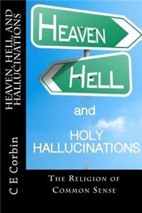 Heaven Hell and Holy Hallucinations
