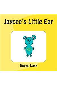 Jaycee's Little Ear
