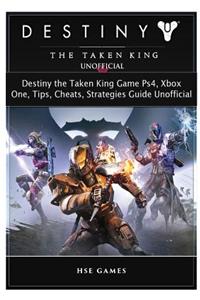 Destiny the Taken King Game Ps4, Xbox One, Tips, Cheats, Strategies Guide Unofficial
