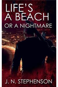 Life's a Beach or a Nightmare