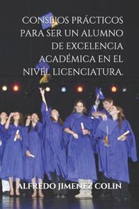 Consejos prácticos para ser un alumno de excelencia académica en el nivel licenciatura.