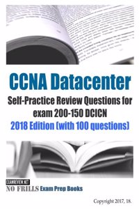 CCNA Datacenter Self-Practice Review Questions for exam 200-150 DCICN 2018 Edition (with 100 questions)