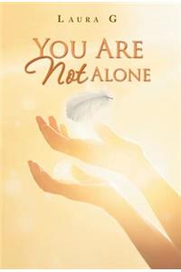 You Are Not Alone