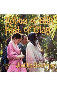 Robes of Silk Feet of Clay Lib/E