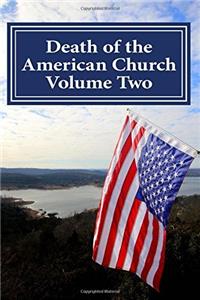Death of the American Church Volume Two