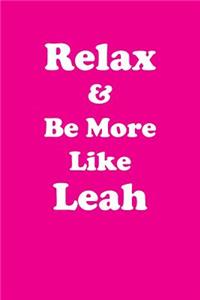 Relax & Be More Like Leah