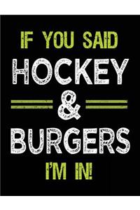 If You Said Hockey & Burgers I'm In