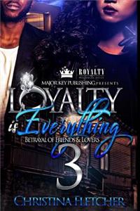 Loyalty Is Everything 3