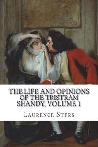 The Life and Opinions Of The Tristram Shandy, Volume 1