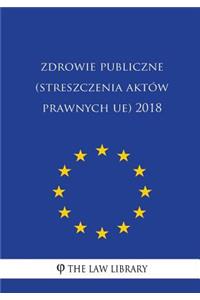 Zdrowie Publiczne (Streszczenia Akt�w Prawnych Ue) 2018