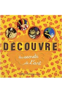 Decouvre Les Secrets de L'Art