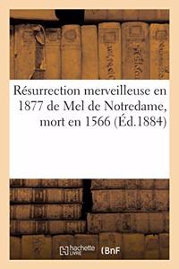 Résurrection Merveilleuse En 1877 de Mel de Notredame, Mort En 1566