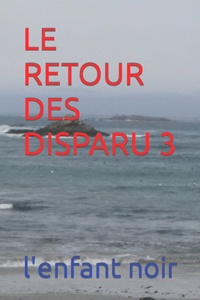 Retour Des Disparu 3