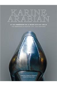 Karine Arabian: Les Armeniens De La Mode XVII-XXI Siecle / The Armenians in Fashion 17th-21st Centuries