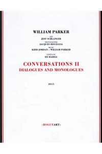 Conversations II: Dialogues & Monologues