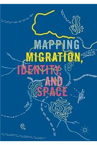 Mapping Migration, Identity, and Space