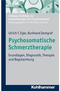 Psychosomatische Schmerztherapie: Grundlagen, Diagnostik, Therapie Und Begutachtung