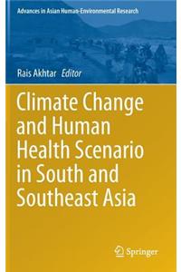 Climate Change and Human Health Scenario in South and Southeast Asia