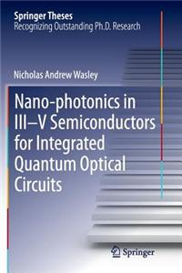 Nano-Photonics in III-V Semiconductors for Integrated Quantum Optical Circuits