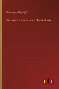 Orazione funebre in lode di Andrea Levis