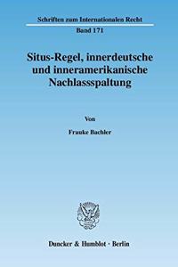 Situs-Regel, Innerdeutsche Und Inneramerikanische Nachlassspaltung