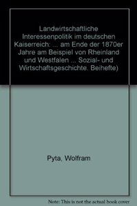 Landwirtschaftliche Interessenpolitik Im Deutschen Kaiserreich