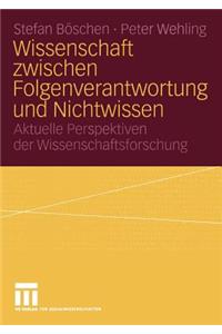 Wissenschaft Zwischen Folgenverantwortung Und Nichtwissen