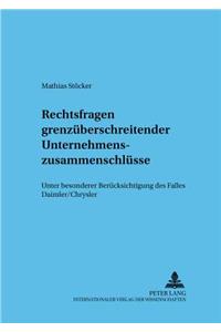 Rechtsfragen Grenzueberschreitender Unternehmenszusammenschluesse