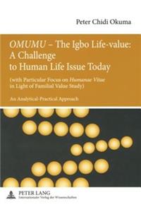 «Omumu» - The Igbo Life-Value: A Challenge to Human Life Issue Today