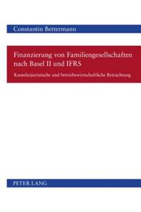 Finanzierung Von Familiengesellschaften Nach Basel II Und Ifrs