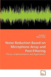 Noise Reduction Based on Microphone Array and Post-Filtering