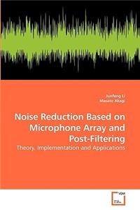 Noise Reduction Based on Microphone Array and Post-Filtering