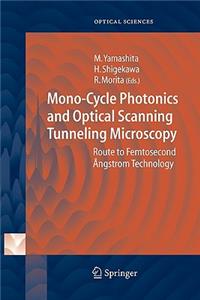 Mono-Cycle Photonics and Optical Scanning Tunneling Microscopy