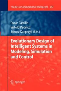 Evolutionary Design of Intelligent Systems in Modeling, Simulation and Control