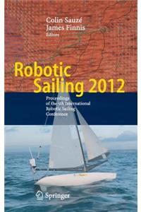 Robotic Sailing 2012: Proceedings of the 5th International Robotic Sailing Conference