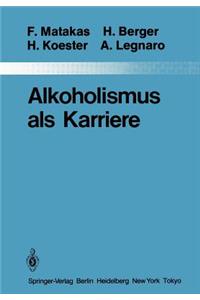 Alkoholismus ALS Karriere