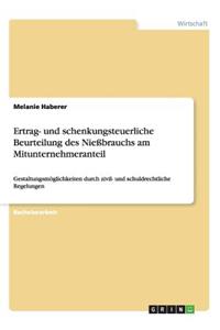 Ertrag- und schenkungsteuerliche Beurteilung des Nießbrauchs am Mitunternehmeranteil