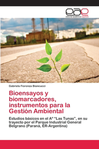 Bioensayos y biomarcadores, instrumentos para la Gestión Ambiental