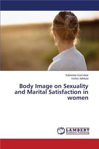 Body Image on Sexuality and Marital Satisfaction in women